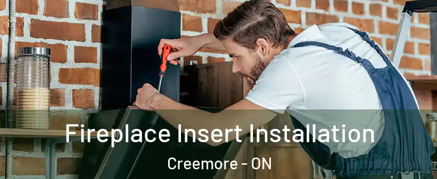 Fireplace Insert Installation Creemore - ON