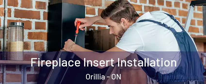  Fireplace Insert Installation Orillia - ON