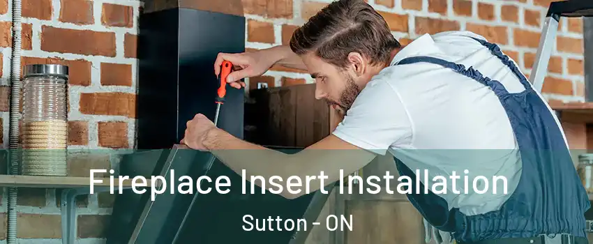  Fireplace Insert Installation Sutton - ON
