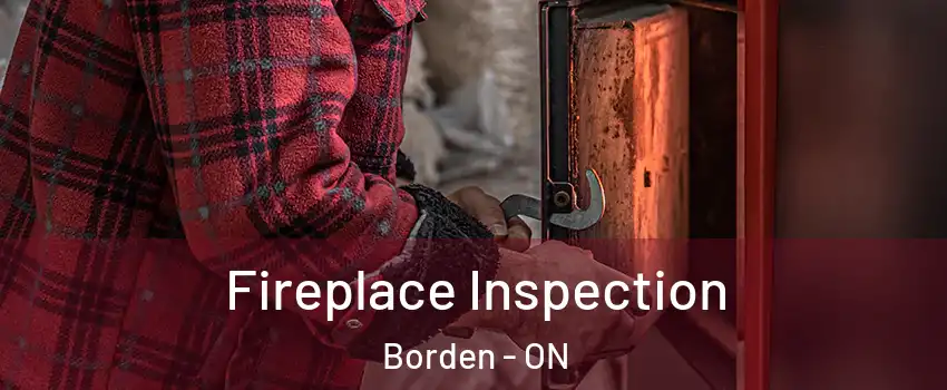  Fireplace Inspection Borden - ON