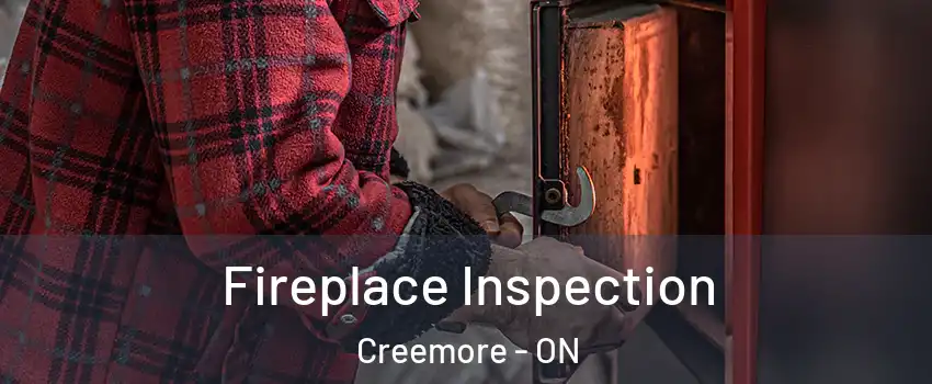  Fireplace Inspection Creemore - ON