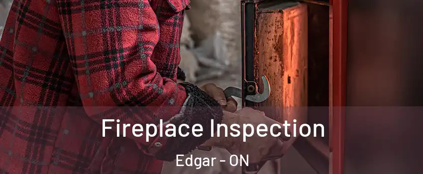  Fireplace Inspection Edgar - ON