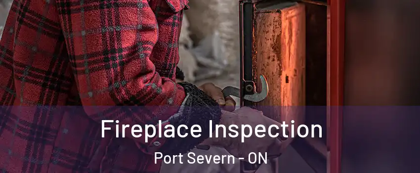 Fireplace Inspection Port Severn - ON