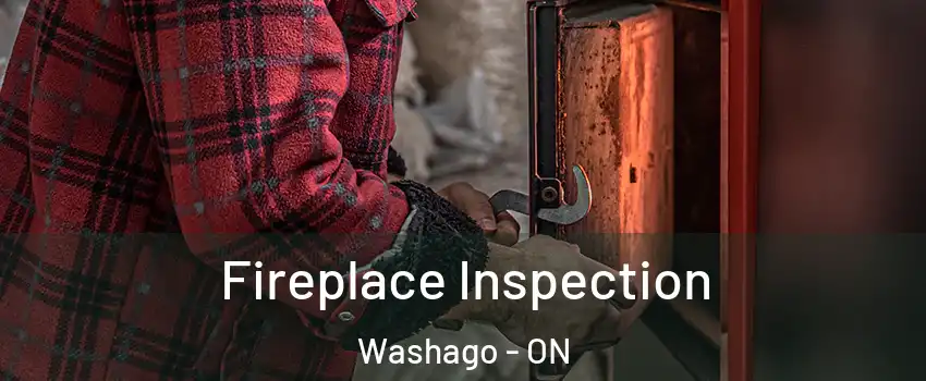  Fireplace Inspection Washago - ON