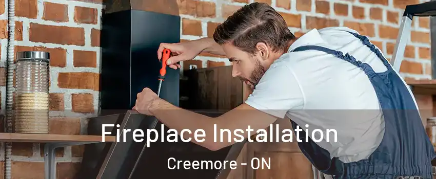 Fireplace Installation Creemore - ON