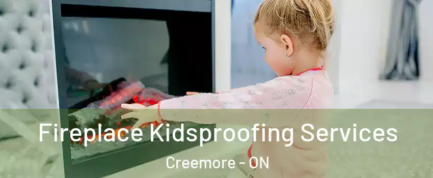  Fireplace Kidsproofing Services Creemore - ON