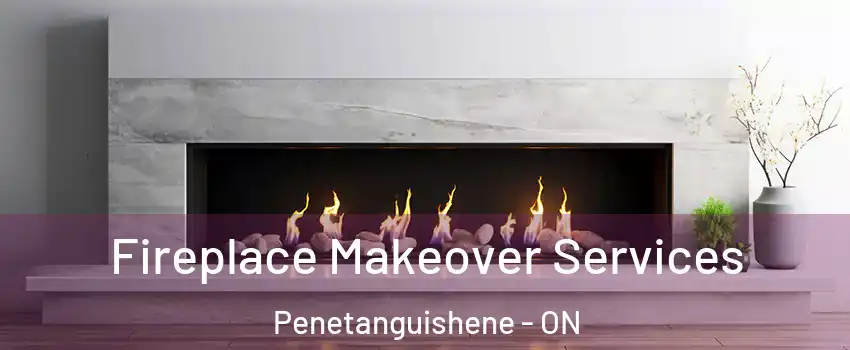 Fireplace Makeover Services Penetanguishene - ON