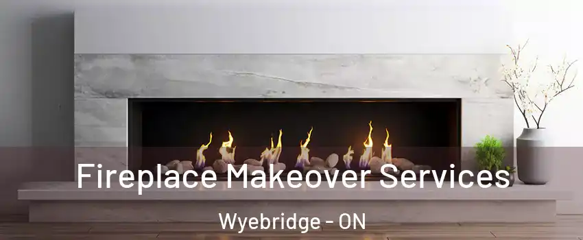 Fireplace Makeover Services Wyebridge - ON