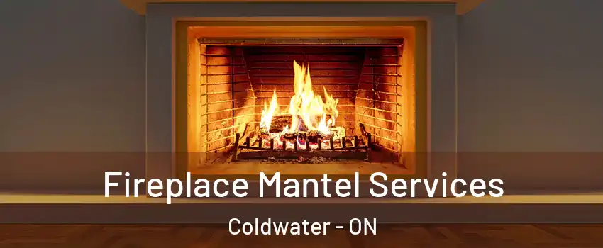  Fireplace Mantel Services Coldwater - ON