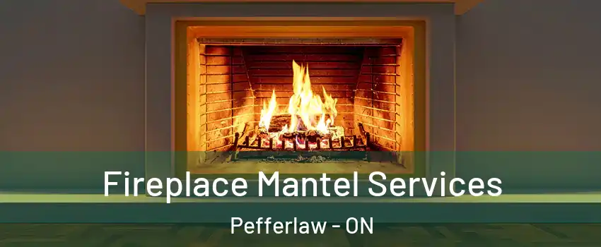  Fireplace Mantel Services Pefferlaw - ON