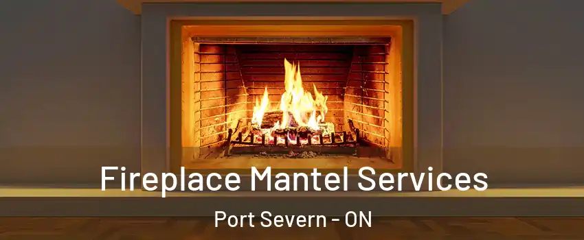 Fireplace Mantel Services Port Severn - ON