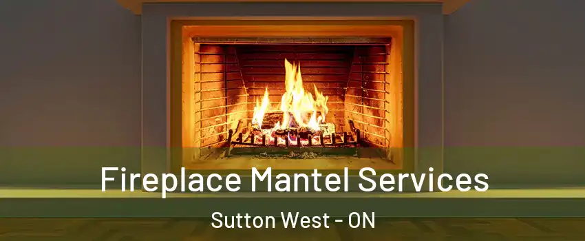  Fireplace Mantel Services Sutton West - ON
