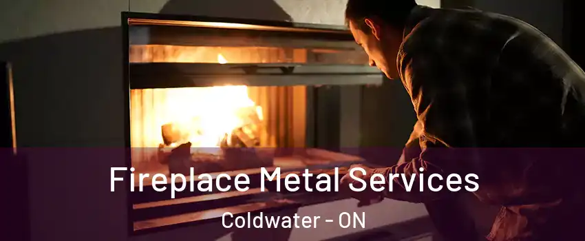  Fireplace Metal Services Coldwater - ON