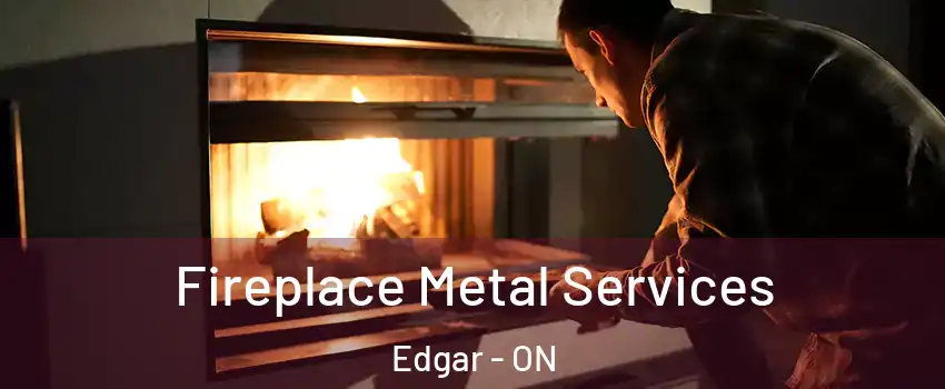  Fireplace Metal Services Edgar - ON