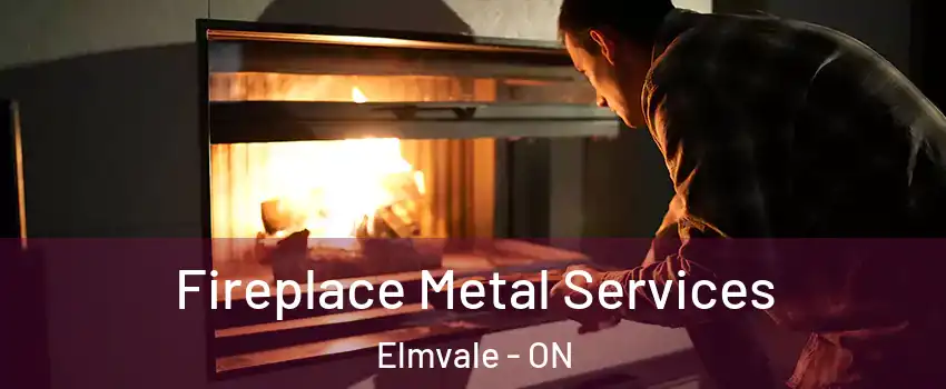 Fireplace Metal Services Elmvale - ON