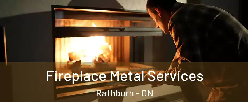  Fireplace Metal Services Rathburn - ON