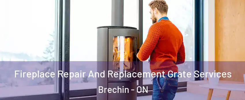 Fireplace Repair And Replacement Grate Services Brechin - ON