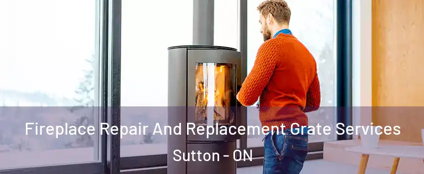  Fireplace Repair And Replacement Grate Services Sutton - ON