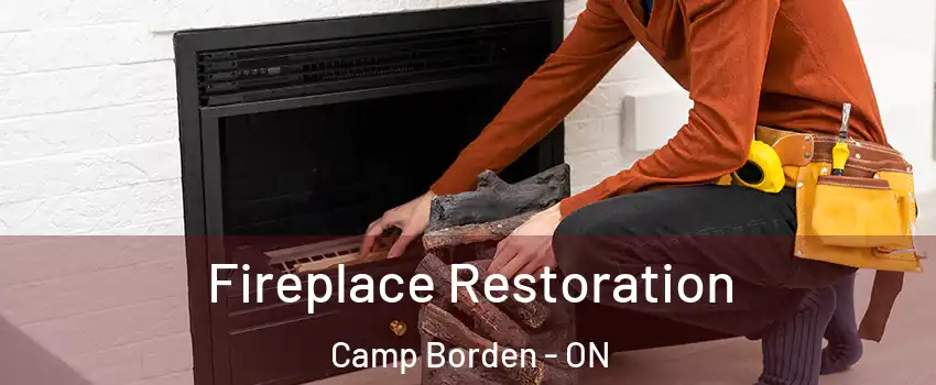 Fireplace Restoration Camp Borden - ON