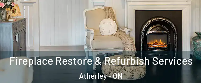  Fireplace Restore & Refurbish Services Atherley - ON