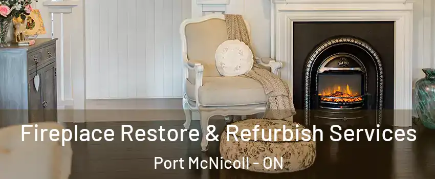  Fireplace Restore & Refurbish Services Port McNicoll - ON
