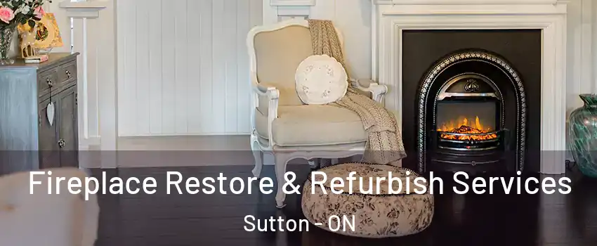 Fireplace Restore & Refurbish Services Sutton - ON