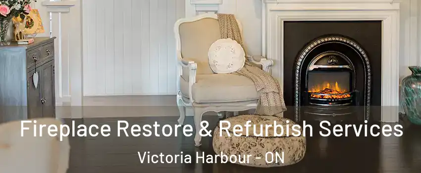  Fireplace Restore & Refurbish Services Victoria Harbour - ON