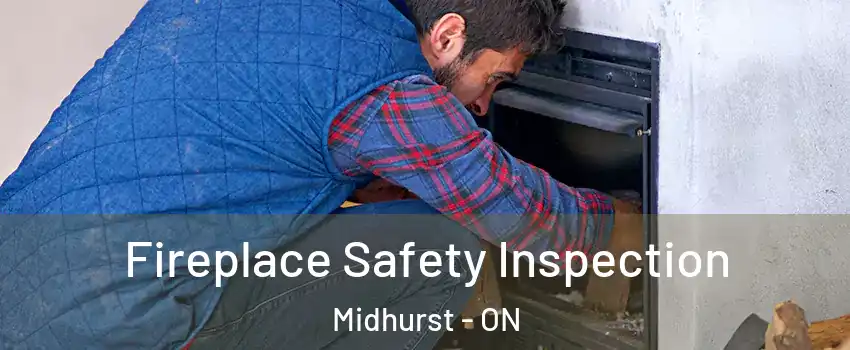  Fireplace Safety Inspection Midhurst - ON