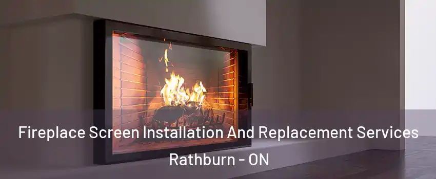  Fireplace Screen Installation And Replacement Services Rathburn - ON