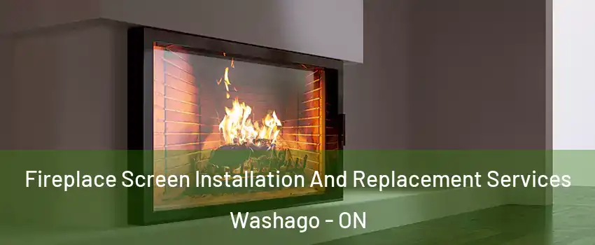  Fireplace Screen Installation And Replacement Services Washago - ON
