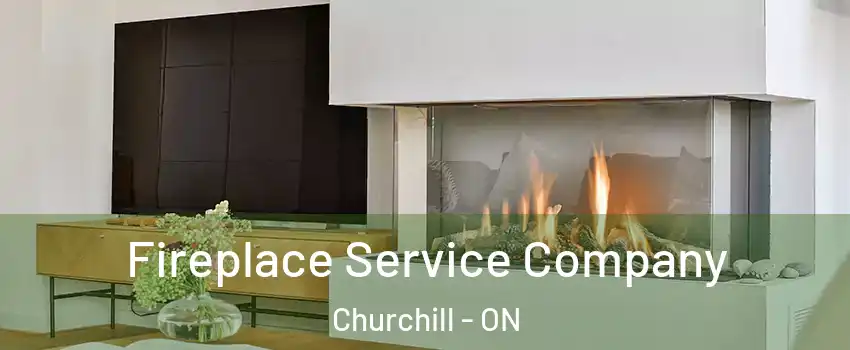 Fireplace Service Company Churchill - ON