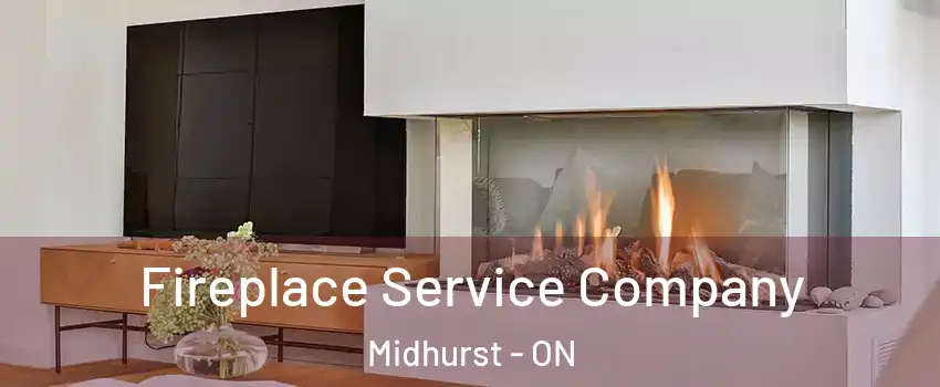 Fireplace Service Company Midhurst - ON
