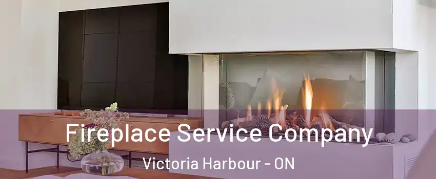Fireplace Service Company Victoria Harbour - ON