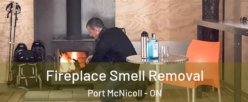  Fireplace Smell Removal Port McNicoll - ON