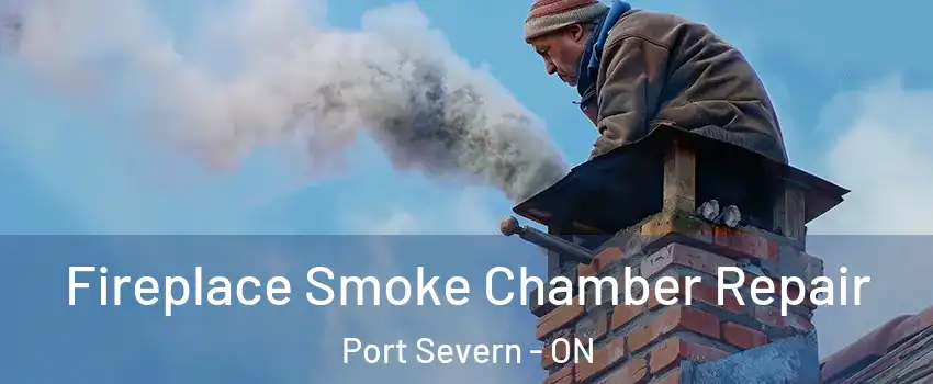  Fireplace Smoke Chamber Repair Port Severn - ON