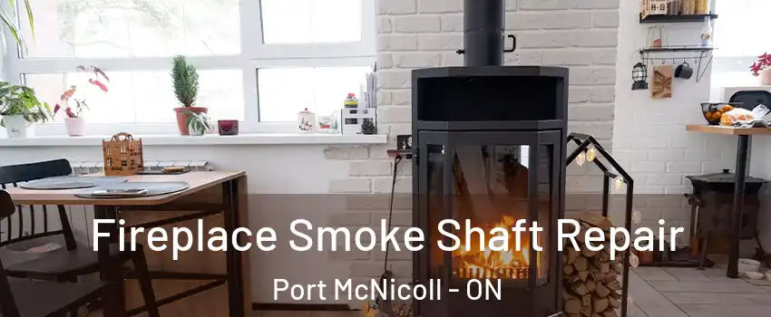  Fireplace Smoke Shaft Repair Port McNicoll - ON