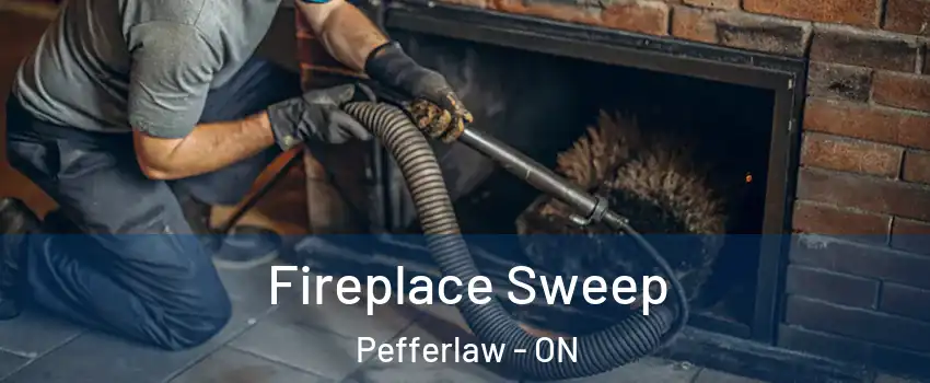  Fireplace Sweep Pefferlaw - ON