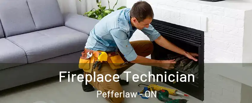  Fireplace Technician Pefferlaw - ON