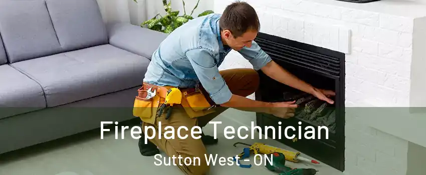 Fireplace Technician Sutton West - ON