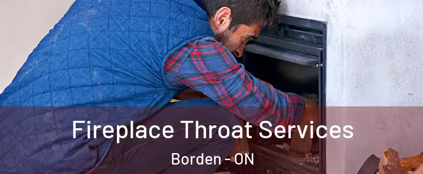  Fireplace Throat Services Borden - ON
