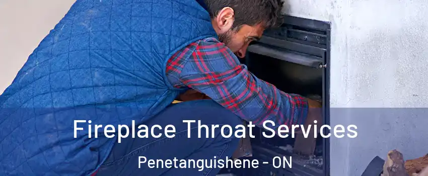 Fireplace Throat Services Penetanguishene - ON
