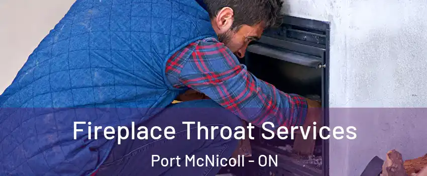  Fireplace Throat Services Port McNicoll - ON
