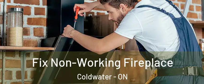 Fix Non-Working Fireplace Coldwater - ON