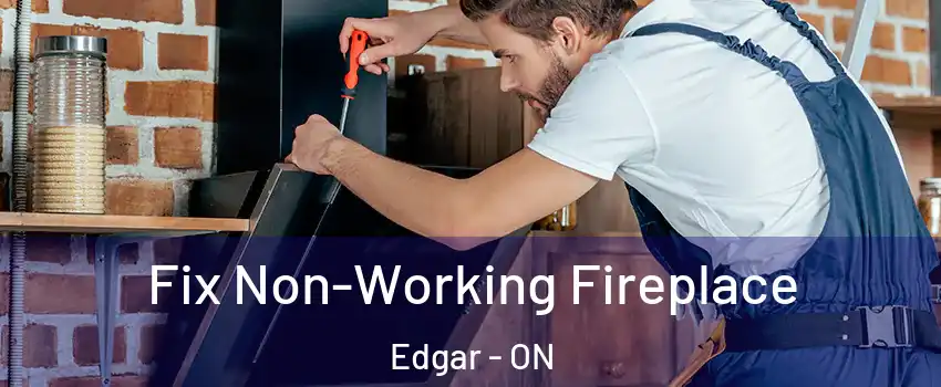 Fix Non-Working Fireplace Edgar - ON