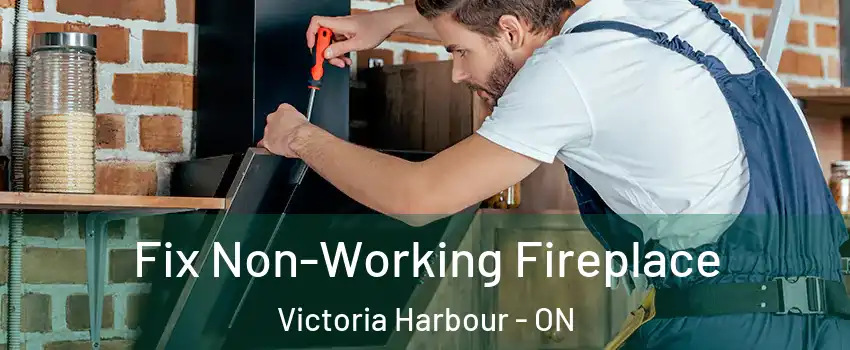  Fix Non-Working Fireplace Victoria Harbour - ON