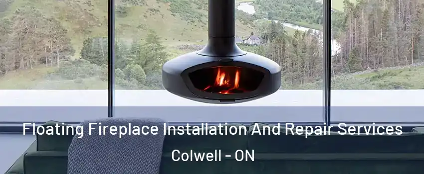  Floating Fireplace Installation And Repair Services Colwell - ON