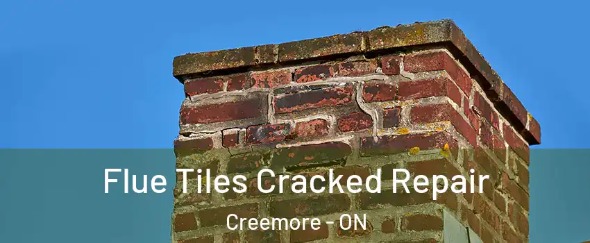  Flue Tiles Cracked Repair Creemore - ON