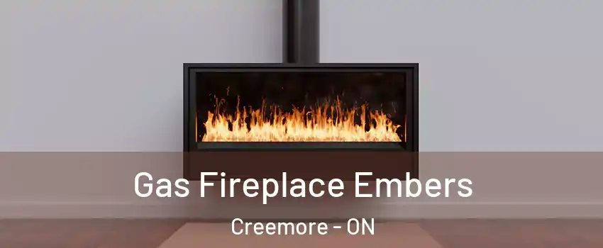  Gas Fireplace Embers Creemore - ON
