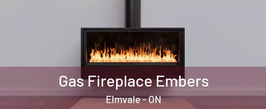 Gas Fireplace Embers Elmvale - ON