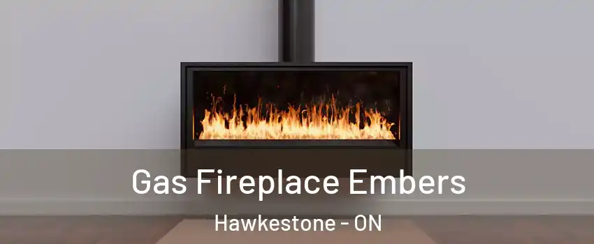  Gas Fireplace Embers Hawkestone - ON
